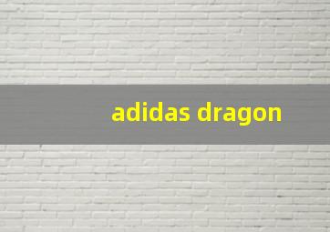 adidas dragon